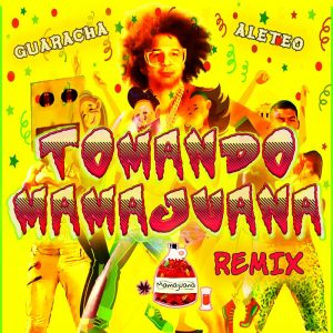 Mamajuana – Tomando (Guaracha Remix)